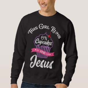 Sweatshirt Cette Fille Coule Sur Les Cupcakes Et Jésus