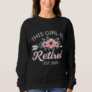 Sweatshirt Cette fille est retraitée Estimé 2025 Maman retrai