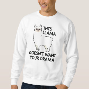 Sweatshirt Cette lama ne veut pas de ton drame