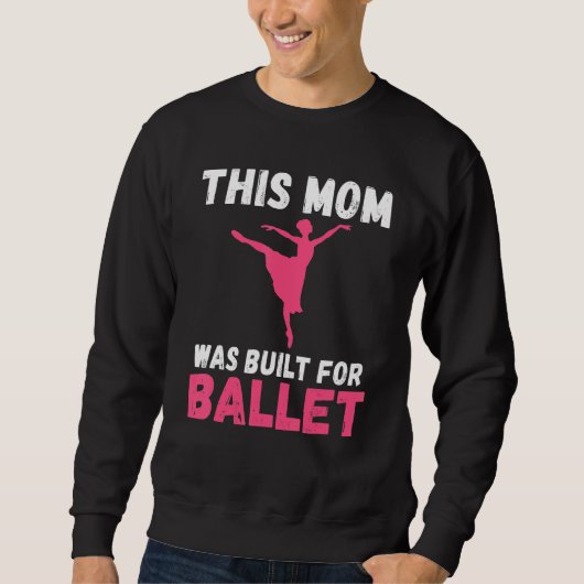 Sweatshirt Cette Maman a été construite pour la danse de ball (Devant)