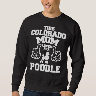 Sweatshirt Cette Maman Du Colorado Aime Son Poodle