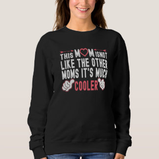 Sweatshirt Cette maman n'est pas comme les autres mamans amus
