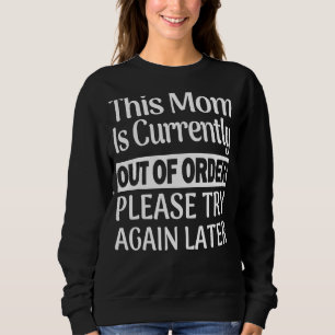 Sweatshirt Cette Mère Est Actuellement En Panne S'Il Vous Pla