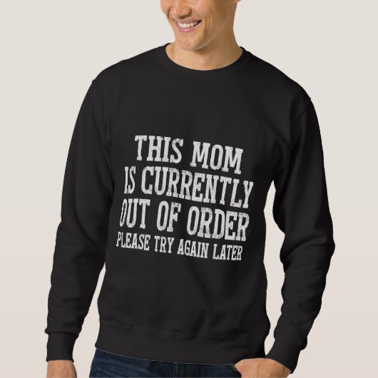 Sweatshirt Cette Mère Est Actuellement En Rupture Sarcastique (Devant)