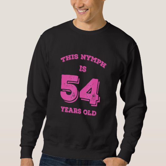 Sweatshirt Cette Nymphe A 54 Ans (Devant)