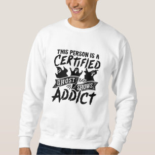 Sweatshirt Cette Personne Est Certifiée Chasse De Fantôme Cha