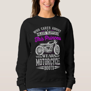 Sweatshirt Cette Princesse Porte Des Bottes De Moto Pas Des S