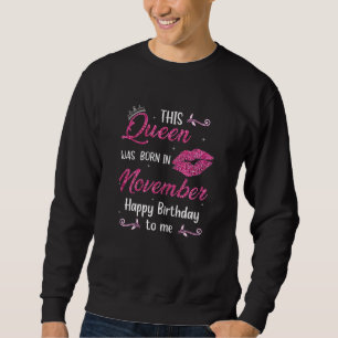Sweatshirt Cette Reine De Femmes Est Née En Novembre Joyeux A