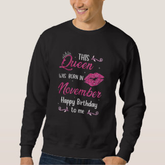 Sweatshirt Cette Reine De Femmes Est Née En Novembre Joyeux A