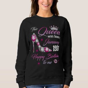 Sweatshirt Cette Reine Est Née En Janvier 1991 32e Anniversai
