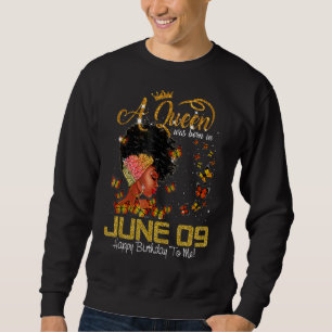 Sweatshirt Cette Reine Est Née En Juin 09 Joyeux Anniversaire