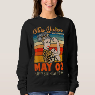 Sweatshirt Cette Reine Est Née En Mai 02 Joyeux Anniversaire 