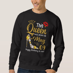 Sweatshirt Cette Reine Est Née En Mai 09 Joyeux Anniversaire