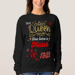 Sweatshirt Cette Reine est née en mars 1989 Mars anniversaire