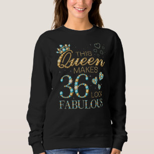 Sweatshirt Cette reine fait 36 paraître fabuleuse annonce d'a