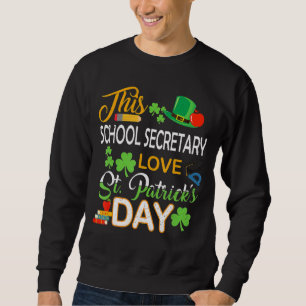 Sweatshirt Cette Secrétaire de l'École Love St Patrick S Day