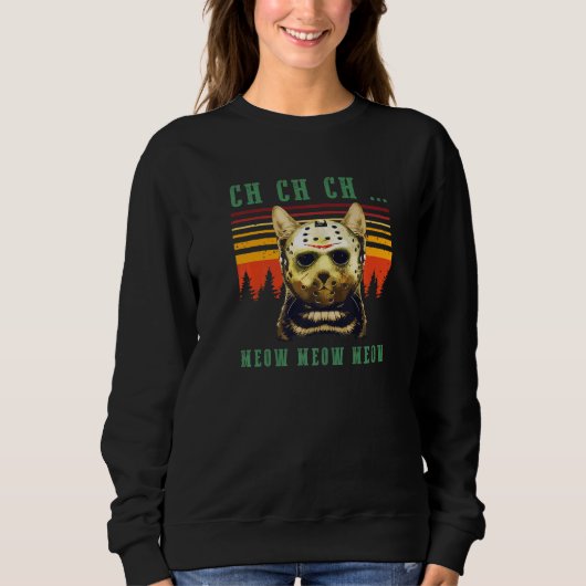 Sweatshirt Ch Ch Ch Meow Meow Scary Friday Costume Halloween  (Devant)