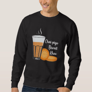 Sweatshirt Chai Piyo Biscuit Khao Hindi Citations De Thé Chai