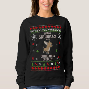 Sweatshirt Chaleureux Snuggles Et Bouddles Chihuahua ! Noël