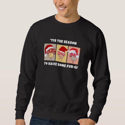 Sweatshirt Champignons de Noël SAISON POUR UN PEU DE FUN-GI (Devant)