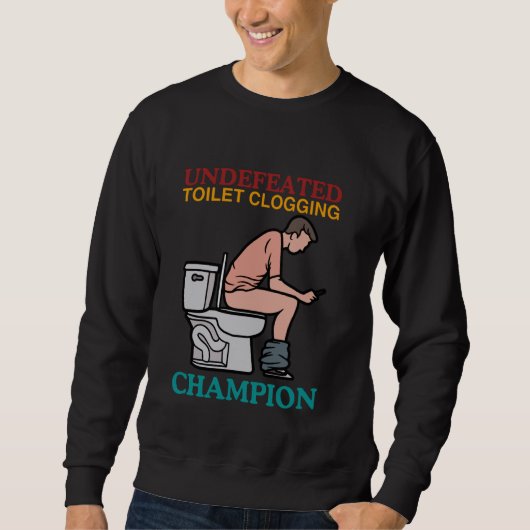 Sweatshirt Champion de la coupe de toilettes non battu Drôle (Devant)