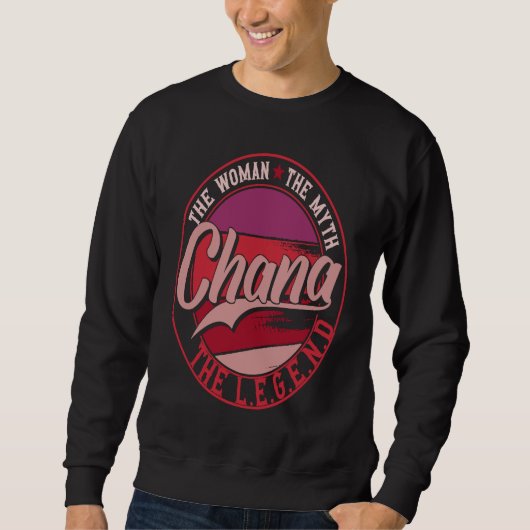 Sweatshirt Chana the Lady of Myth the Legend (Devant)
