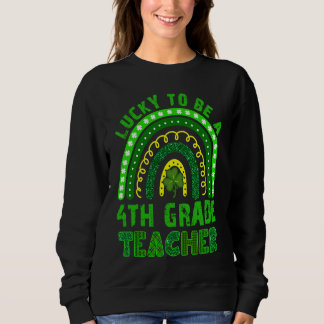 Sweatshirt Chanceux d'être un professeur de 4e année Arc-en-c