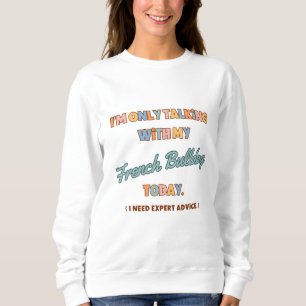 Sweatshirt Chandail de nouveauté French Bull Dog