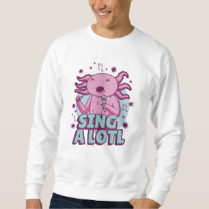 Sweatshirt Chanter un long chant Axolotl