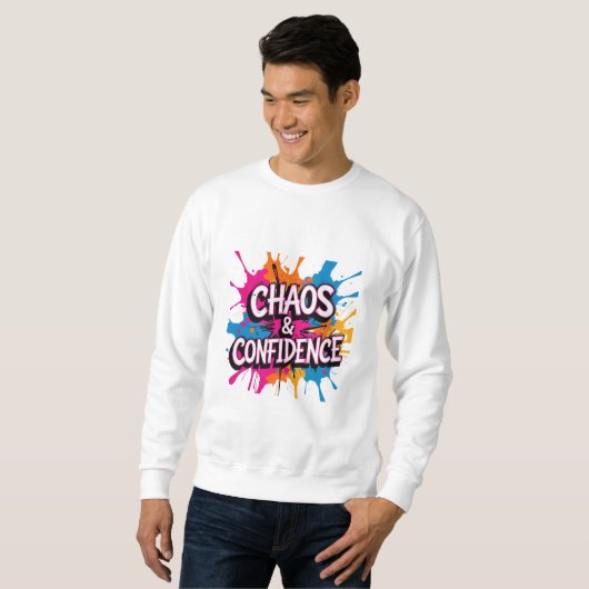 Sweatshirt Chaos & Confidence" Color Splash Quote Design  (Devant entier)