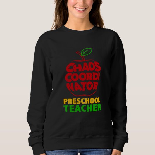Sweatshirt Chaos Coordinator Preschool Teacher (Devant)