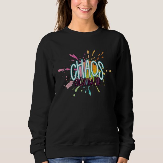 Sweatshirt Chaos Coordinator Teacher (Devant)