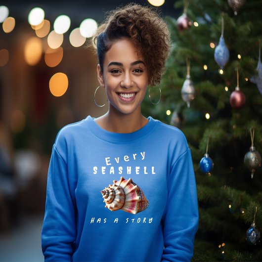 Sweatshirt Chaque Coquillage A Son Histoire T-shirt