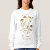 Sweatshirt Chaque fleur fleurit à son heure, les vibrations d (Devant)