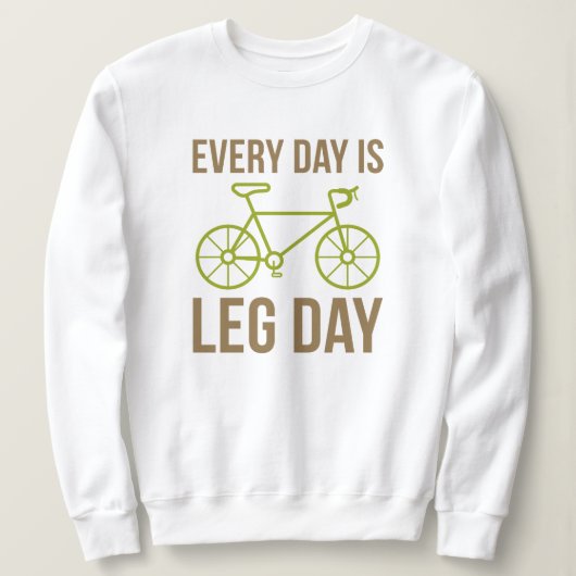 Sweatshirt Chaque Jour Est Le Jour De La Jambe (Design devant)