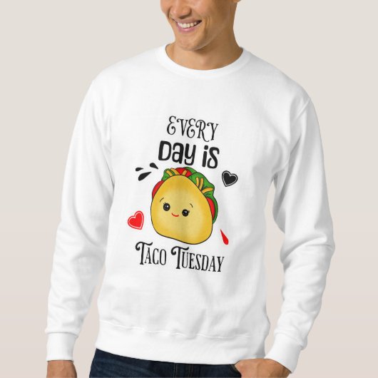 Sweatshirt Chaque jour est mardi Taco (Devant)