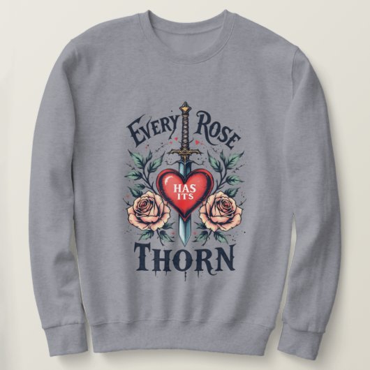Sweatshirt Chaque Rose A Son Épine (Design devant)