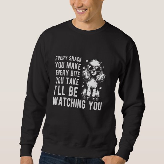 SWEATSHIRT CHAQUE SNACK QUE VOUS FAITES CHAQUE BITE QUE VOUS (Devant)