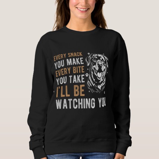 SWEATSHIRT CHAQUE SNACK QUE VOUS FAITES CHAQUE BITE QUE VOUS  (Devant)