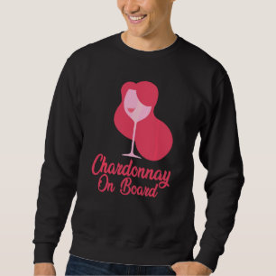 Sweatshirt Chardonnay À Bord Drôle Citation De La Fête Des Fi