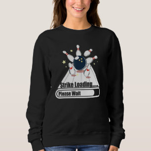 Sweatshirt Chargement de grève Veuillez patienter Bowler 1