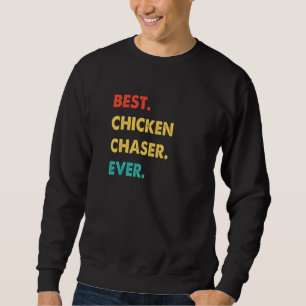 Sweatshirt Chaser de poulet Profession Rétro Meilleure Chasse