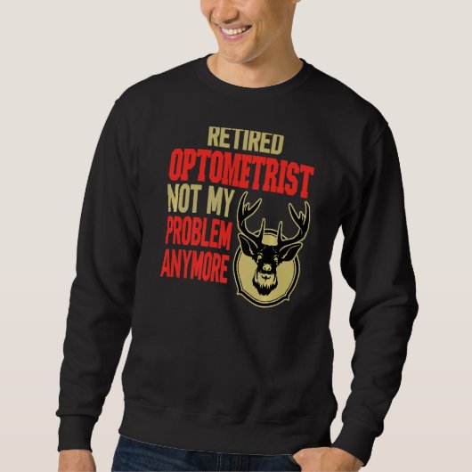 Sweatshirt Chasse aux cerfs optométristes retraités (Devant)