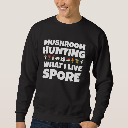 Sweatshirt Chasse Aux Champignons Est Ce Que Je Vis Spore - C (Devant)