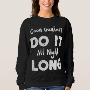 Sweatshirt Chasse Chasse Coon Chasse Tout Le Nuit - Raccoo