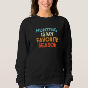 Sweatshirt Chasse Est Ma Saison Favorite Retro
