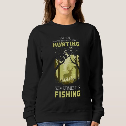 Sweatshirt Chasse parfois pêche Chasseurs Pêcheur (Devant)