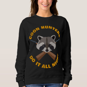 Sweatshirt Chasse Raccoon Toute La Nuit Longtemps Drôle Chass