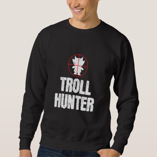 Sweatshirt Chasseur de trolls amusant visant les amateurs de  (Devant)