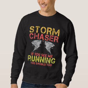 Sweatshirt Chasseur d'orages si vous me voyez courir vous dev